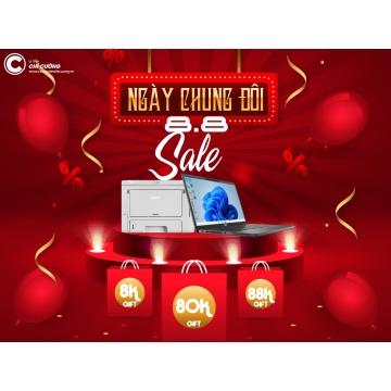 Ngày đôi 8/8 – Đừng để nhu cầu gấp đôi mà thiết bị còn cũ kỹ!